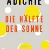 ZEIT Buchhandlung Adichie, Chimamanda Ngozi: Die Hälfte der Sonne