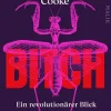 ZEIT Buchhandlung Cooke, L: Bitch - Ein revolutionärer Blick auf Sex, Evolutio