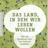 DIE ZEIT Das Land, in dem wir leben wollen