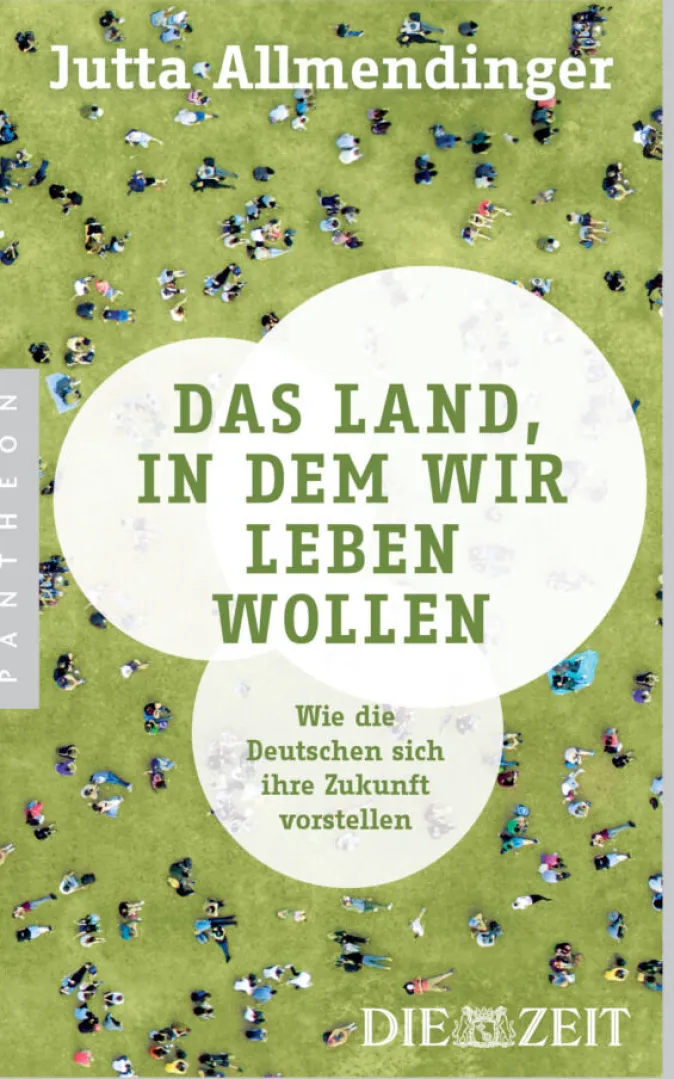 DIE ZEIT Das Land, in dem wir leben wollen