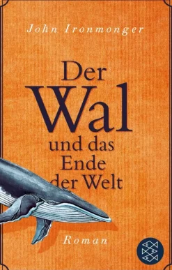 ZEIT Buchhandlung Ironmonger, John: Der Wal und das Ende der Welt