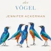ZEIT Buchhandlung Jennifer Ackerman: Die geheime Welt der Vögel