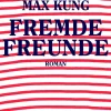 ZEIT Buchhandlung Küng, Max: Fremde Freunde