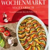 ZEITmagazin WOCHENMARKT Kochbuch »Wochenmarkt - Vegetarisch«