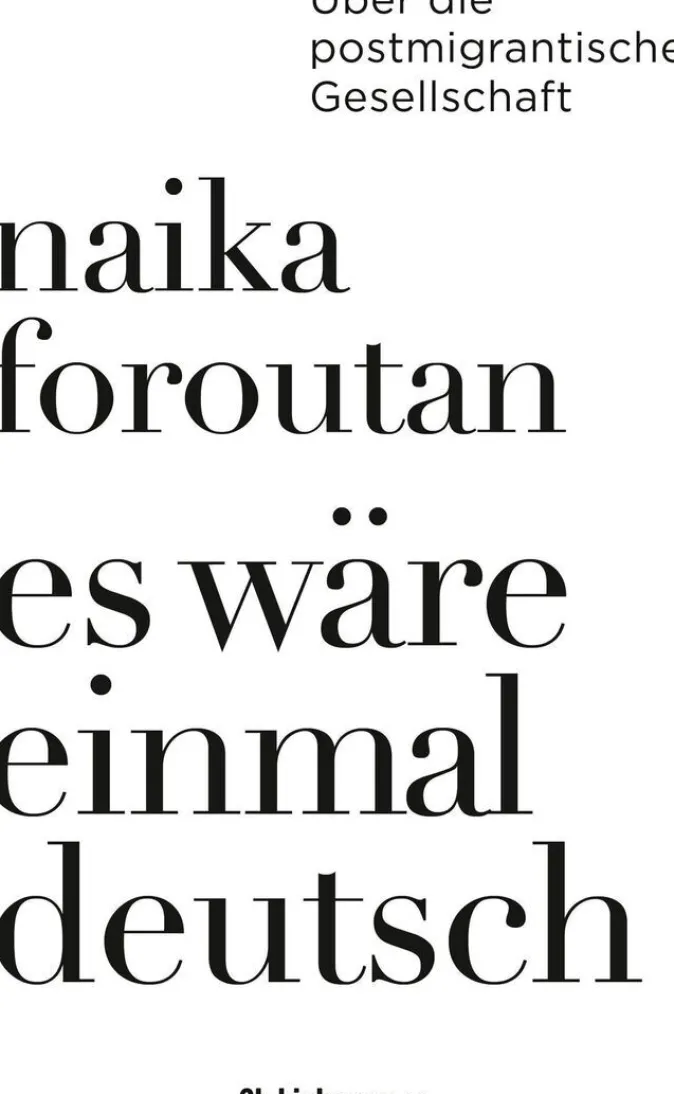 ZEIT Buchhandlung Naika Foroutan: Es wäre einmal deutsch