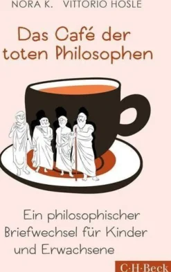 Kinder ZEIT Buchhandlung Nora K., Vittorio Hösle: Das Café der toten Philosophen