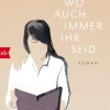 ZEIT Buchhandlung Pham, Khuê: Wo auch immer ihr seid