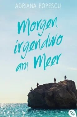 ZEIT Buchhandlung Popescu, Adriana: Morgen irgendwo am Meer