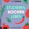 ZEIT CAMPUS »Studieren, kochen, leben« - Das Kochbuch für Studierende