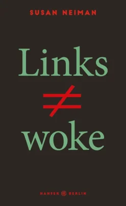 ZEIT Buchhandlung Susan Neiman: Links ist nicht woke