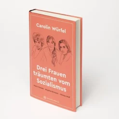ZEIT Buchhandlung Würfel, C: Drei Frauen träumten vom Sozialismus
